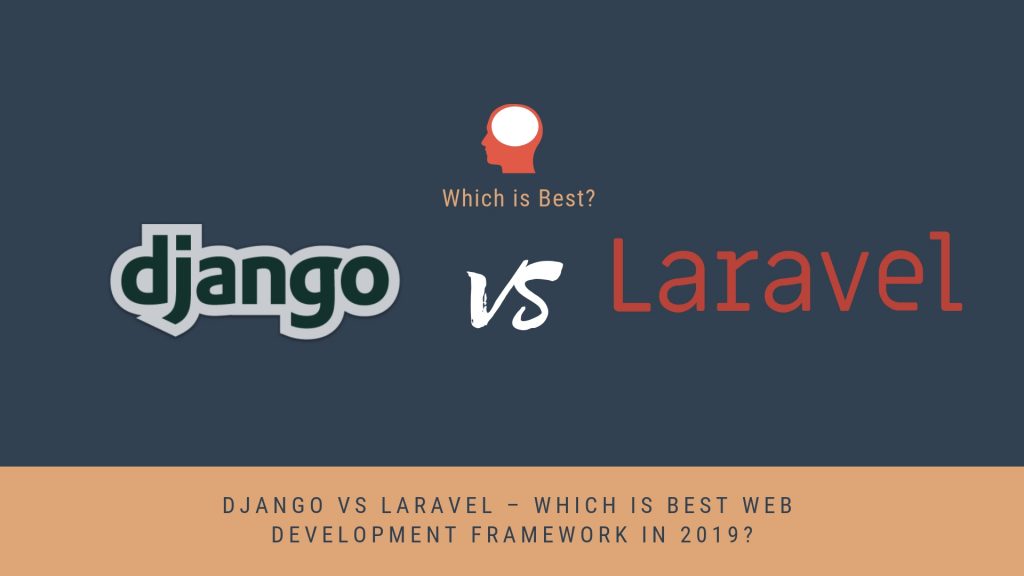 Django vs Laravel - Which is best Web Development Framework in 2019?