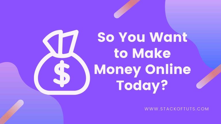 So You want to make money online Today?