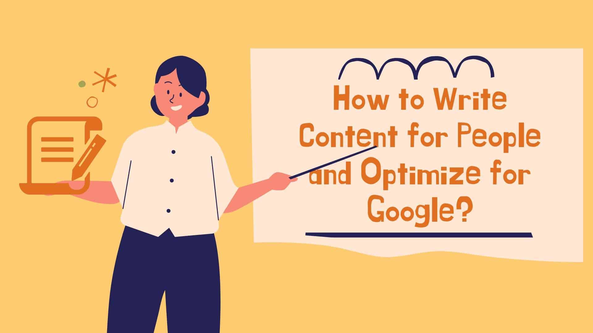 How to Write Content for People and Optimize for Google?