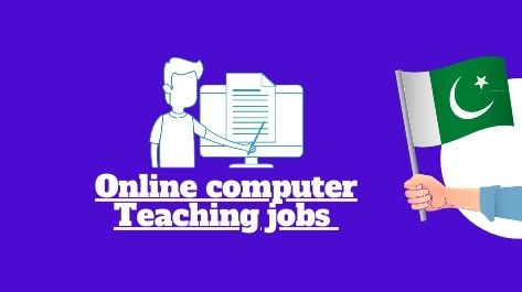 Online computer teaching jobs in Pakistan