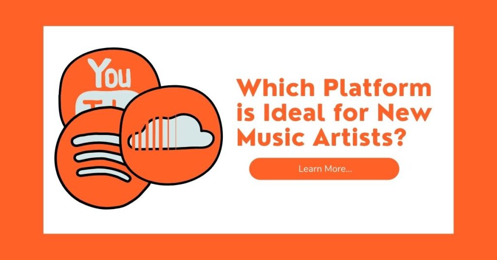 Youtube Spotify Soundcloud Which Platform is Ideal for New Music Artists