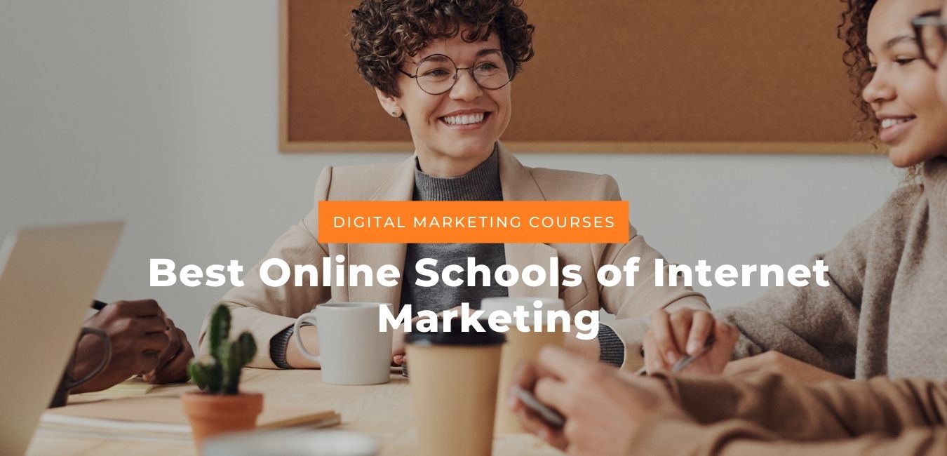 Best Online Schools of Internet Marketing in 2022