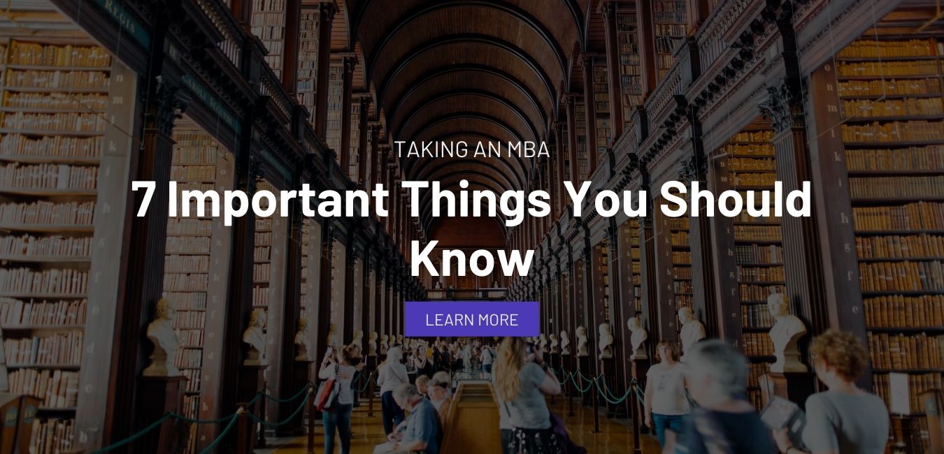 Taking an MBA: 7 Important Things You Should Know
