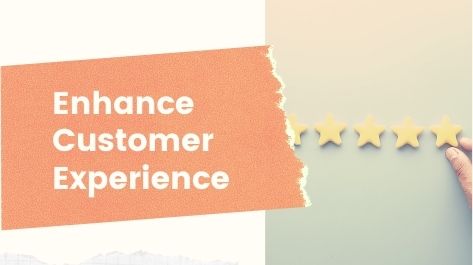 Enhance Customer Experience