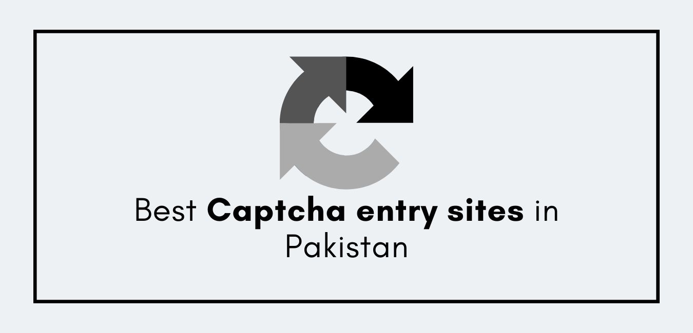 Best Captcha entry sites in Pakistan in 2022