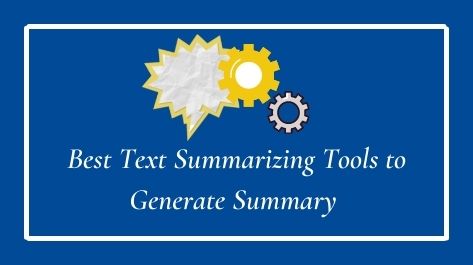Best Text Summarizing Tools to Generate Summary
