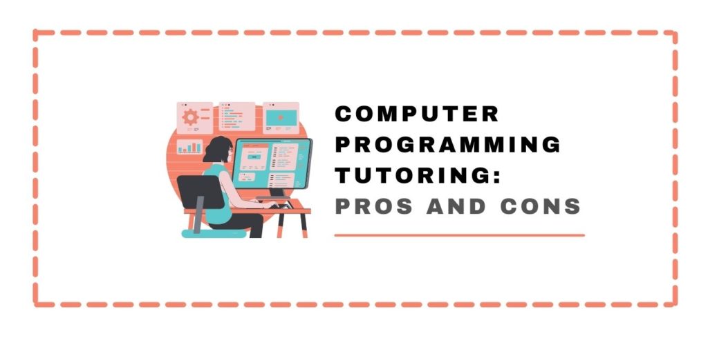 Computer Programming Tutoring Pros and Cons
