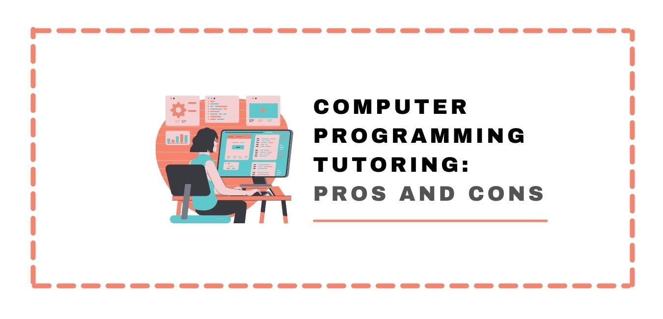 Computer Programming Tutoring: Pros and Cons