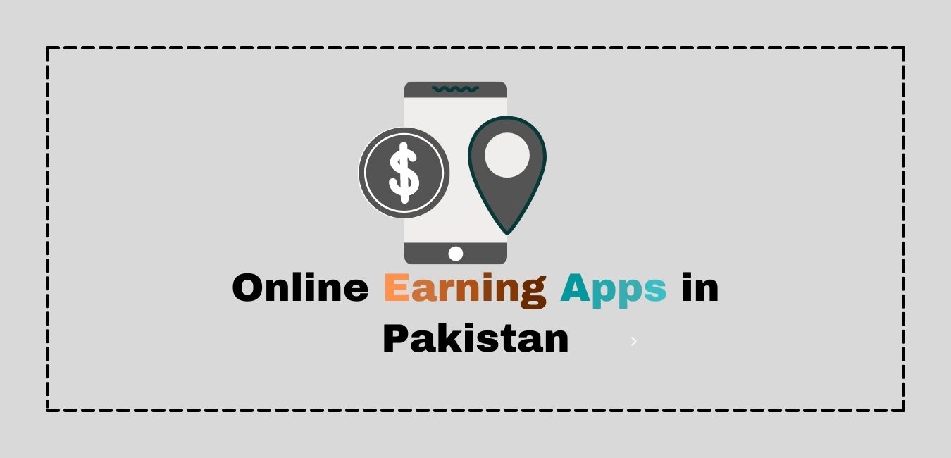 Best Online Earning Apps in Pakistan in 2022