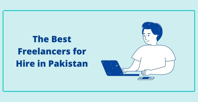 The Best Freelancers for Hire in Pakistan