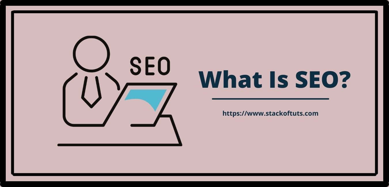 What Is SEO? (Learn in 5 Minutes in 2022)