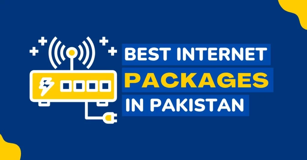 Best Internet Packages in Pakistan