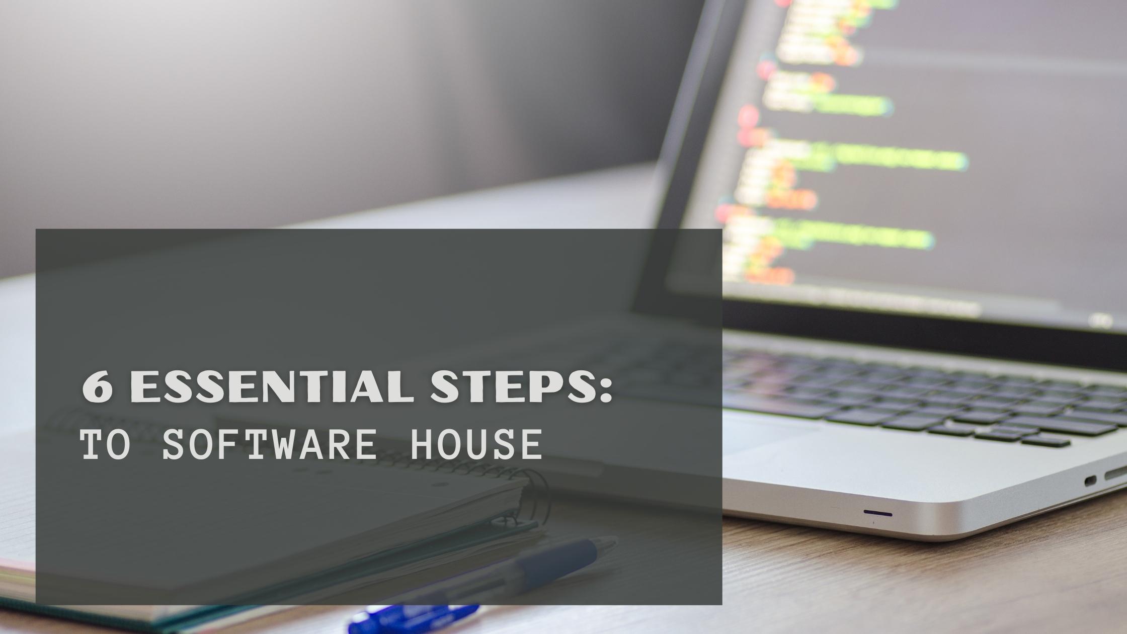 6 essential steps to software house in Pakistan