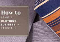 How to Start a Clothing Business in Pakistan? [Full Guide in 2022]