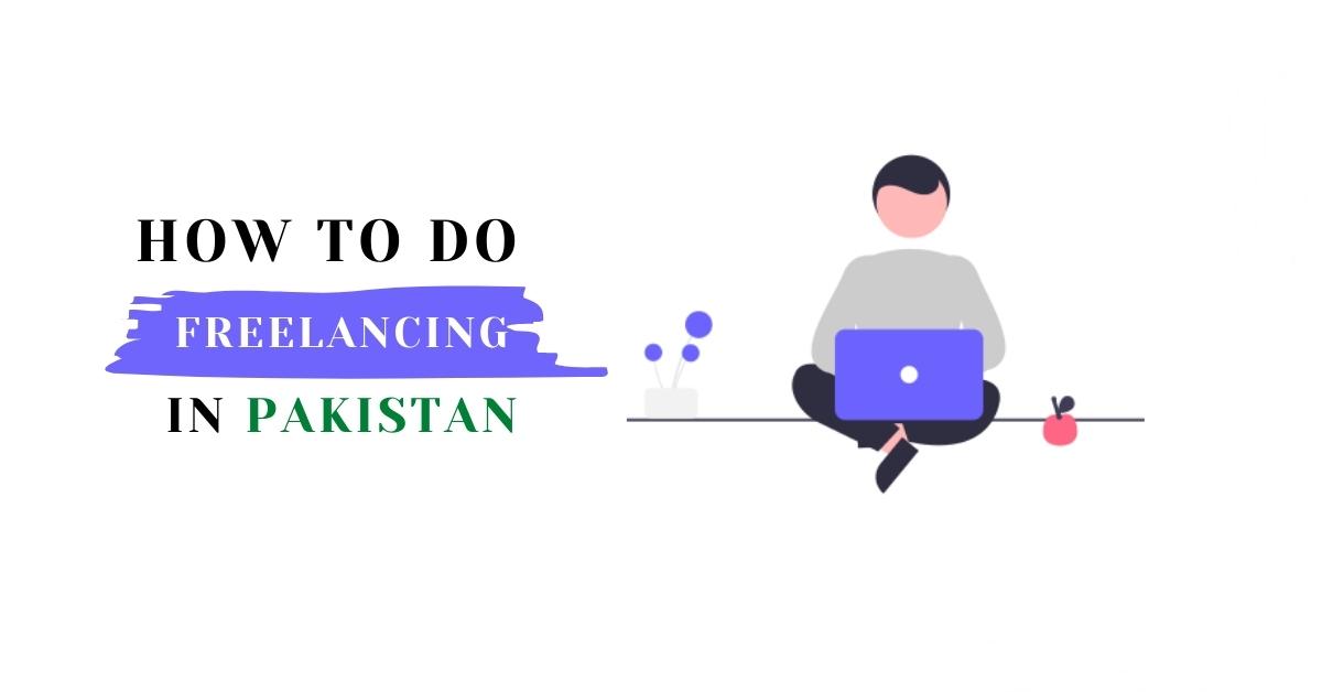 How to do Freelancing in Pakistan?