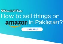 How to sell things on Amazon in Pakistan? [Complete Guide in 2022]