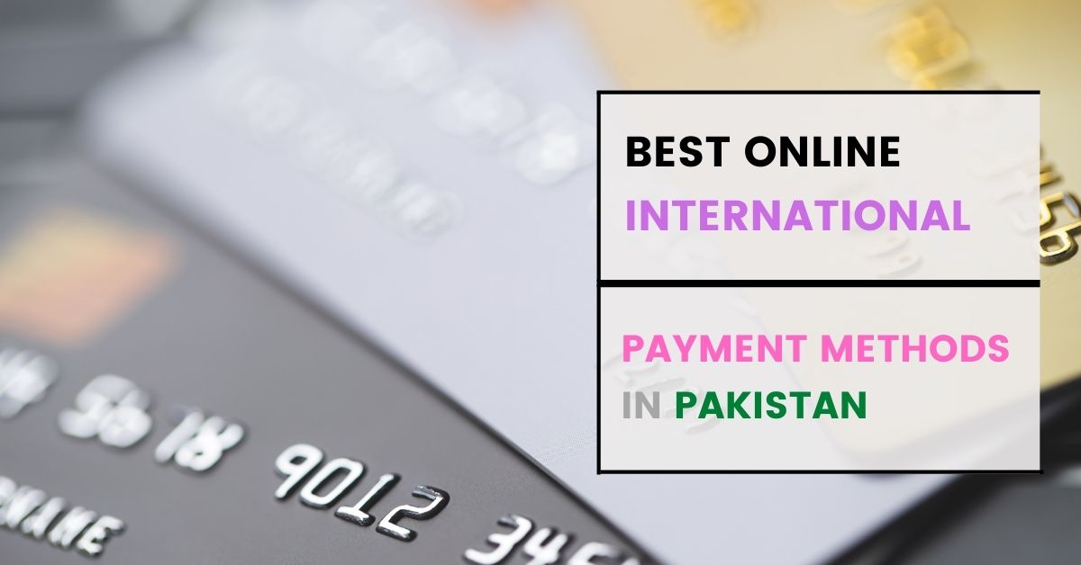 Online International Payment methods in Pakistan
