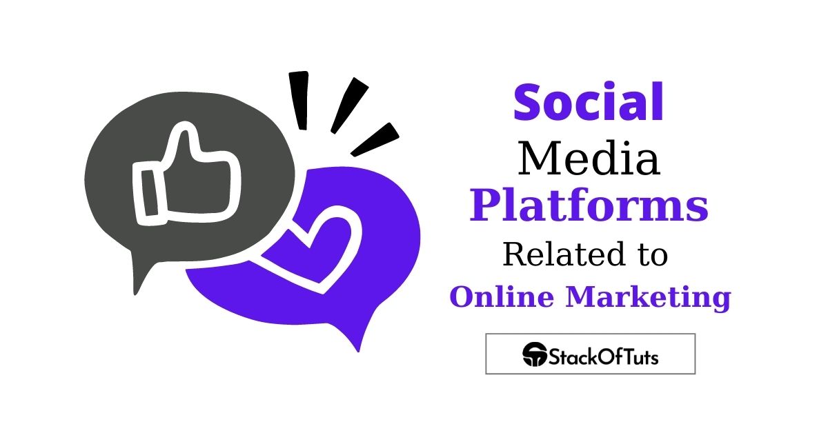 SOCIAL MEDIA PLATFORMS RELATED TO ONLINE MARKETING
