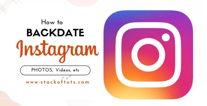 Can you backdate instagram photos? [Full detail in 2022]