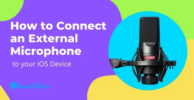 How to Connect an External Microphone to your iOS Device?