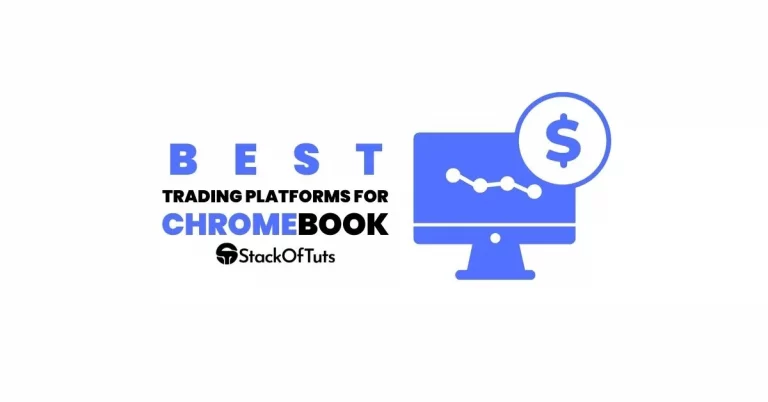 Best trading Platforms for Chromebook