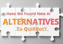 Have We Found New AI Alternatives To QuillBot? Let’s Find Out!