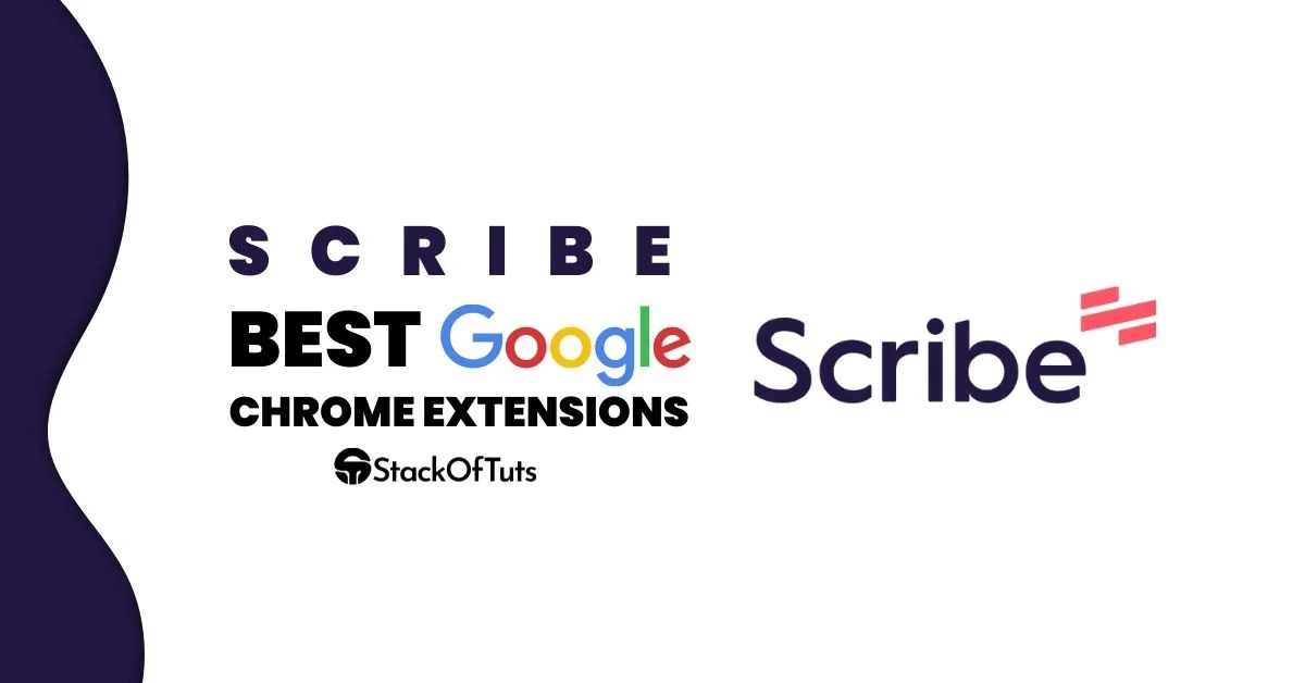 Scribe Google Chrome extension to increase productivity