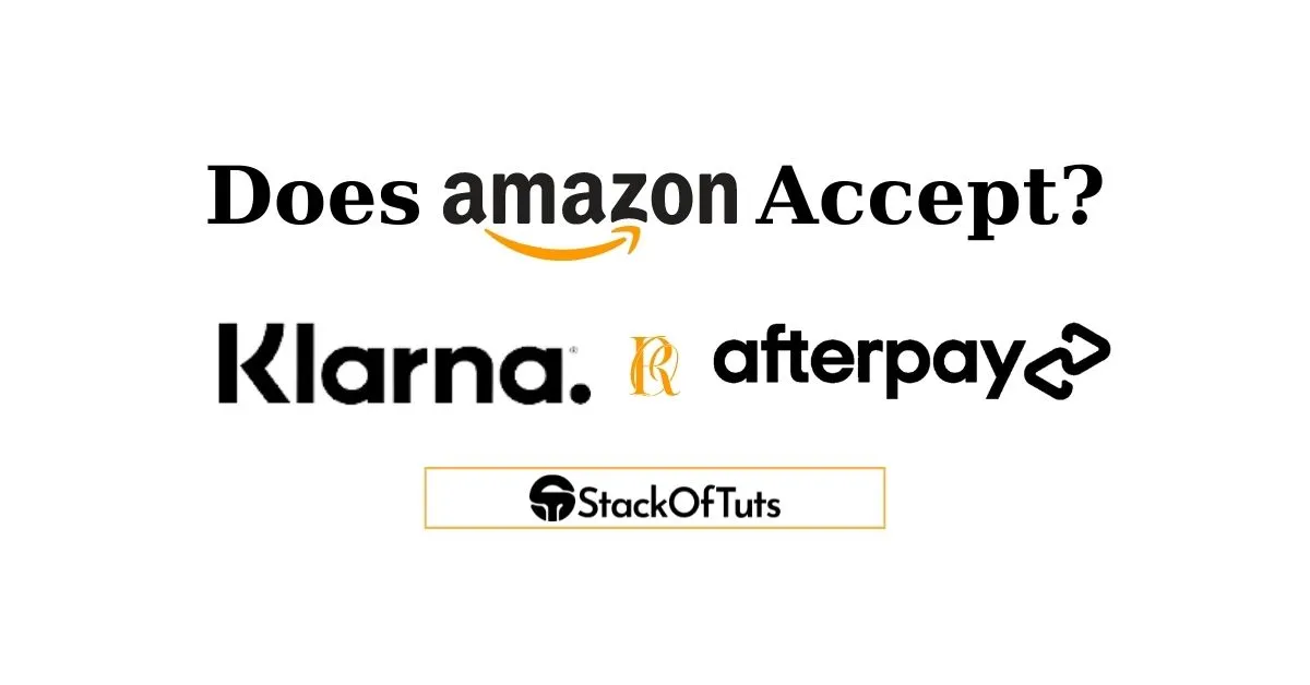 Does Amazon Accept Klarna or Afterpay