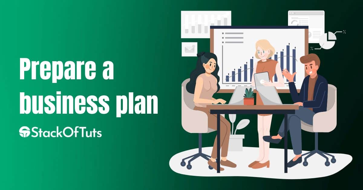 Prepare a business plan