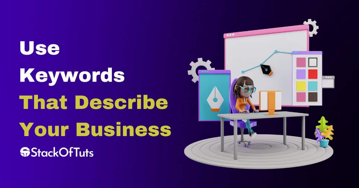 Use Keywords That Describe Your Business