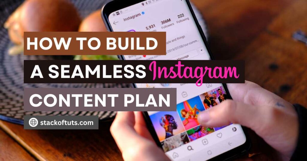 How to Build a Seamless Instagram Content Plan
