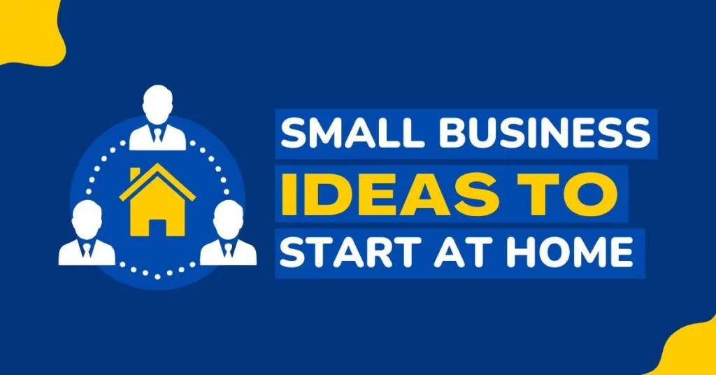 small business ideas to start at home