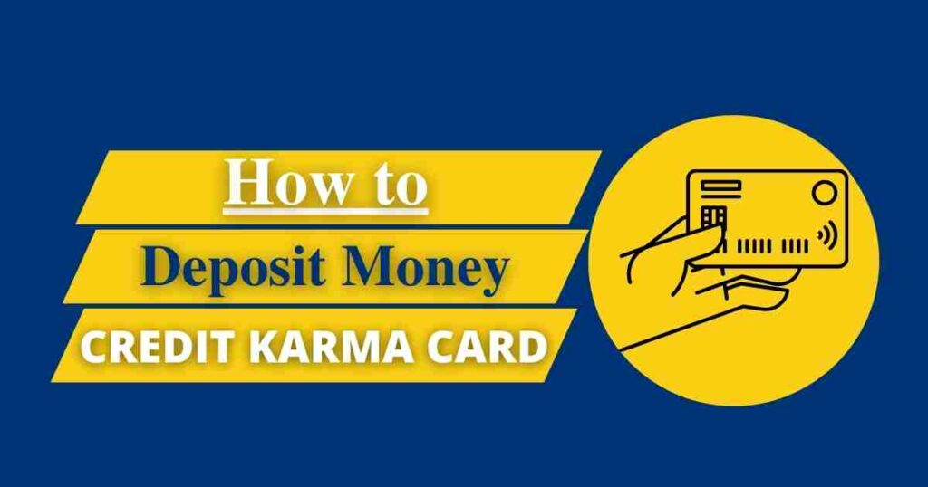 How to Deposit Money on a Credit Karma Card