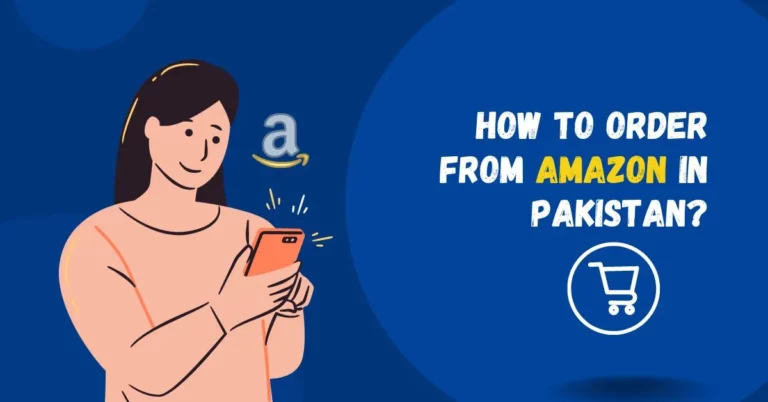 How to order from Amazon in Pakistan?