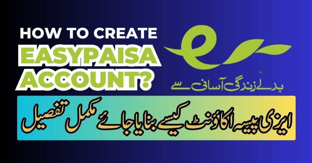 How to create an EasyPaisa Account