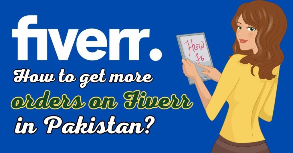 How to get more orders on Fiverr in Pakistan