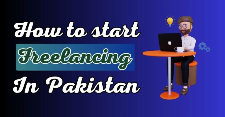 How to start Freelancing in Pakistan?