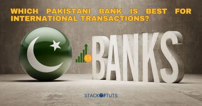 Which Pakistani bank is best for international transactions?