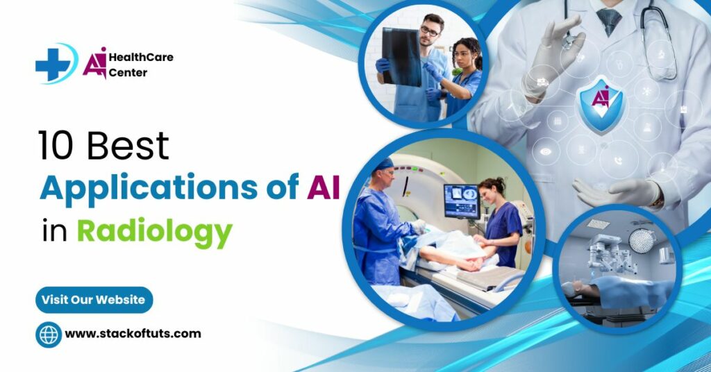 10 Best Applications of AI in Radiology
