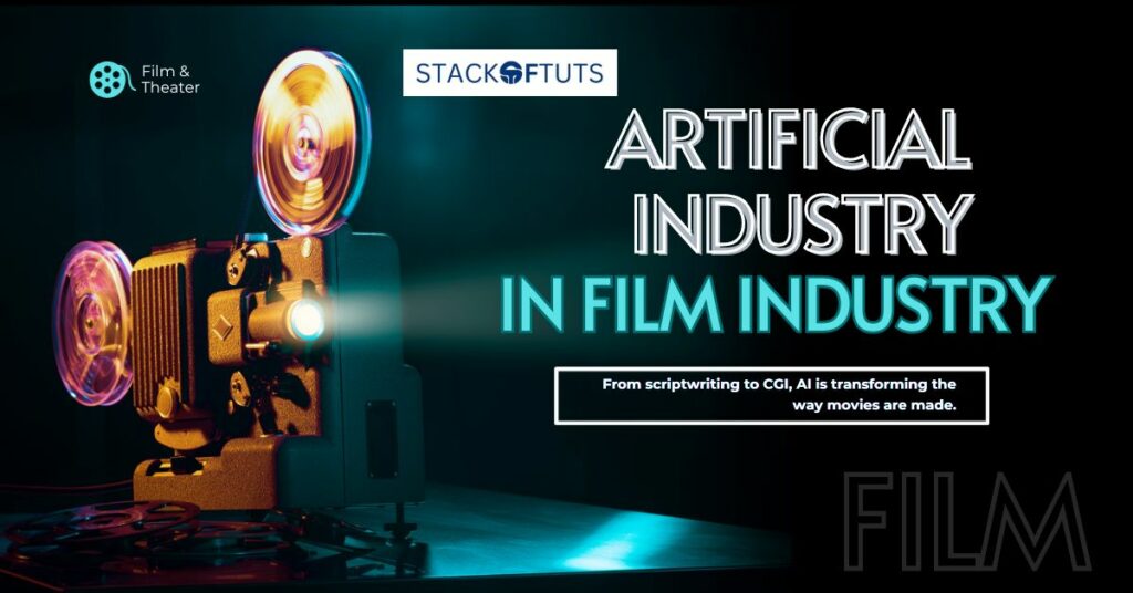 How Artificial Intelligence Is Used in the Film Industry