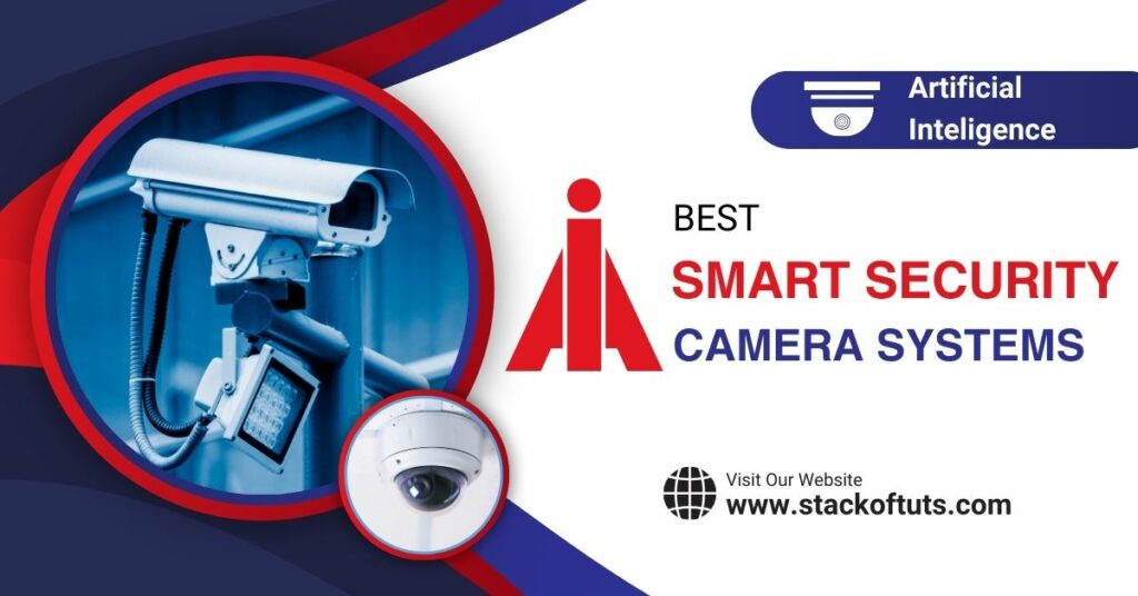 Best AI Smart Security Camera Systems